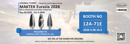 Najnowsze wiadomości firmy o WUW / Chengdu Joint Carbide Co., Ltd. weźmie udział w MAKTEK Eurasia 2026 w Stambule w Turcji